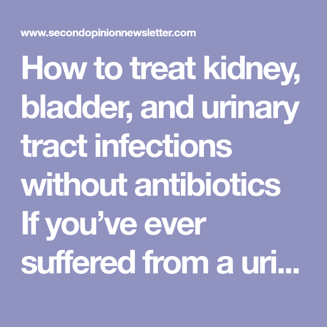 Urinary Tract Infection How To Treat Without Antibiotics